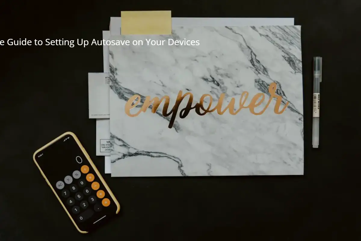 The Top 8 Features of Empower Autosave Every User Should Know